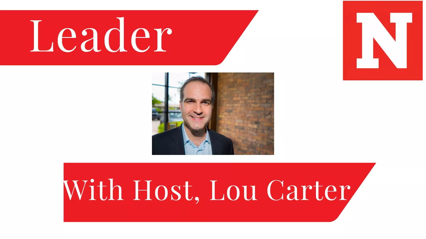 The Leader Show on Newsweek with Lou Carter [Podcast] 1