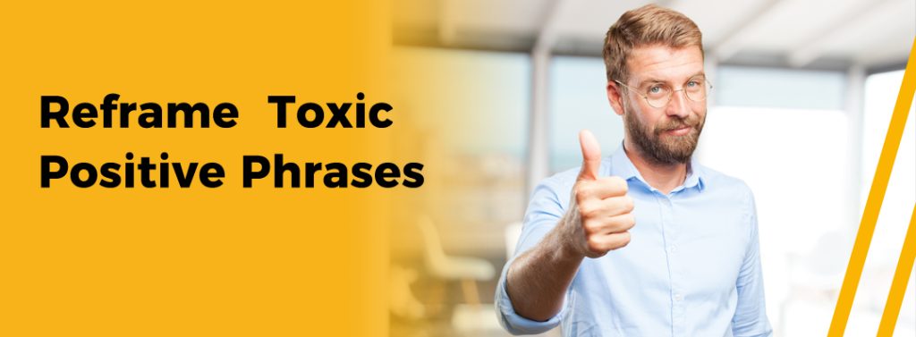 Reframe Toxic Positive Phrases