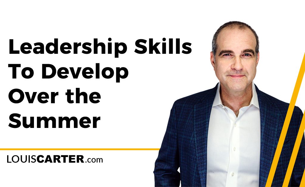 Leadership Skills To Develop Over the Summer