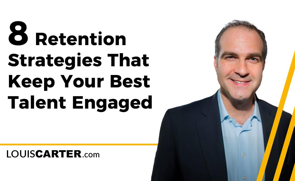 8 Retention Strategies That Keep Your Best Talent Engaged