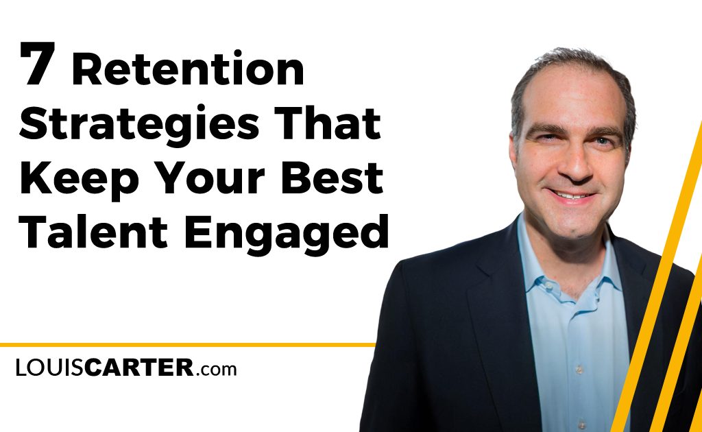 7 Retention Strategies That Keep Your Best Talent Engaged